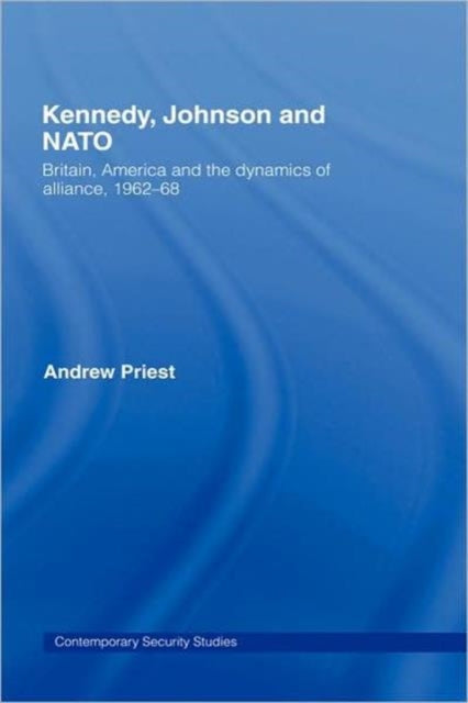 Book cover of: Kennedy, Johnson and NATO. By: Andrew Priest