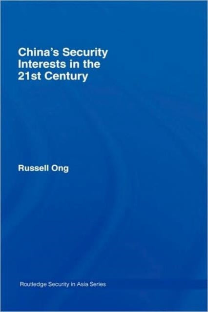 Book cover of: China's Security Interests in the 21st Century. By: Russell Ong