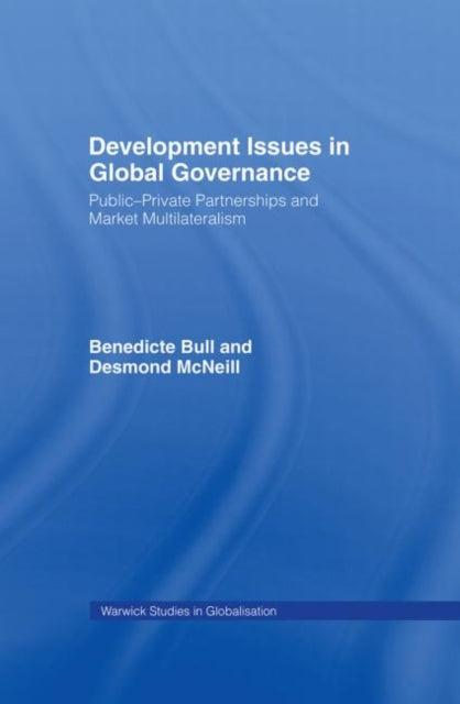 Book cover of: Development Issues in Global Governance. By: Bull & Mcneill