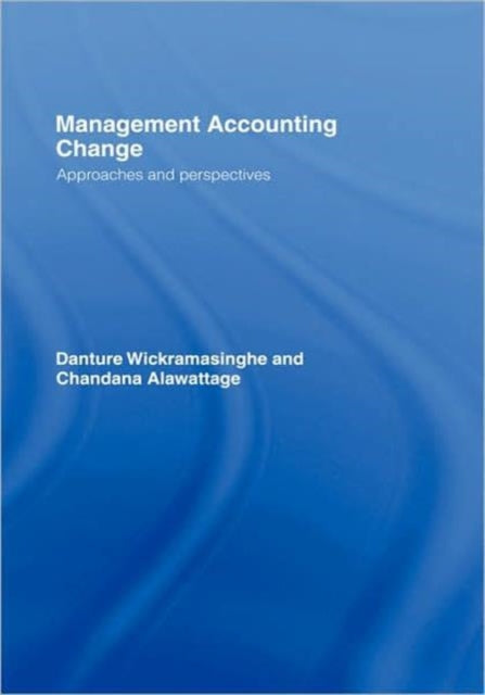 Book cover of: Management Accounting Change. By: Wickramasinghe.