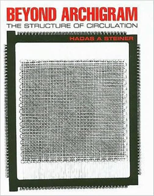 Book cover of: Beyond Archigram. By: Hadas A. Steiner, Hadas Steiner