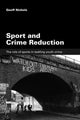 Book cover of: Sport and Crime Reduction. By: Geoff Nichols, geoff nichols