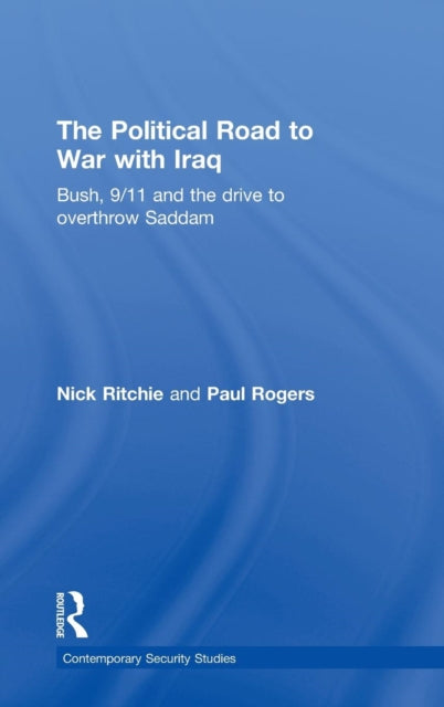 Book cover of: Political Road to War with Iraq. By: Nick Ritchie