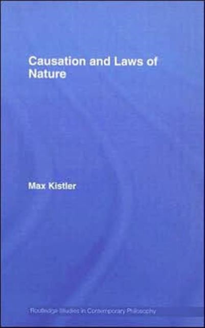 Book cover of: Causation and Laws of Nature. By: Max Kistler