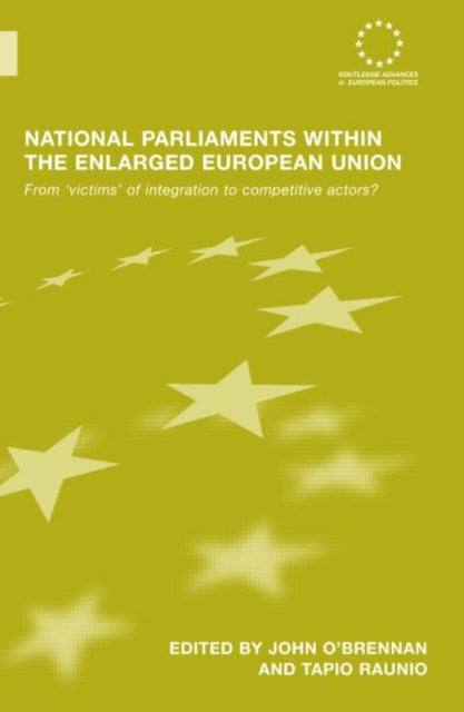 Book cover of: National Parliaments within the Enlarged European Union. By: O'Brennan/Rauni