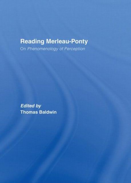 Book cover of: Reading Merleau-Ponty. By: T Balwin