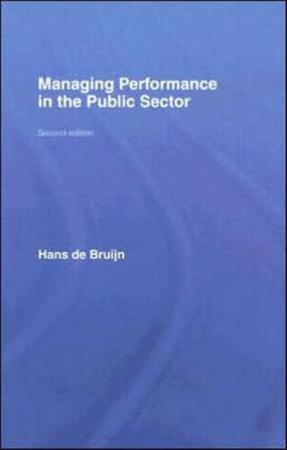Book cover of: Managing Performance in the Public Sector. By: de Brujin