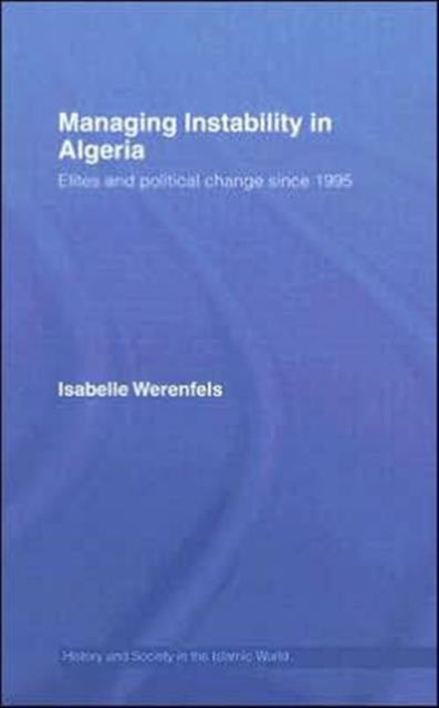 Book cover of: Managing Instability in Algeria. By: Isab Werenfels