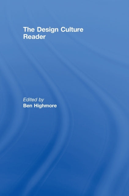 Book cover of: Design Culture Reader. By: Ben Highmore