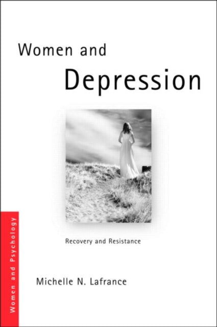 Book cover of: Women and Depression. By: Michelle N. Lafrance