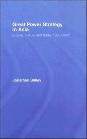 Great Power Strategy in Asia