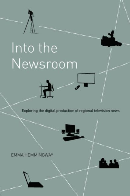 Book cover of: Into the Newsroom. By: Emma Hemmingway