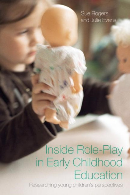 Book cover of: Inside Role-Play in Early Childhood Education. By: Sue Rogers