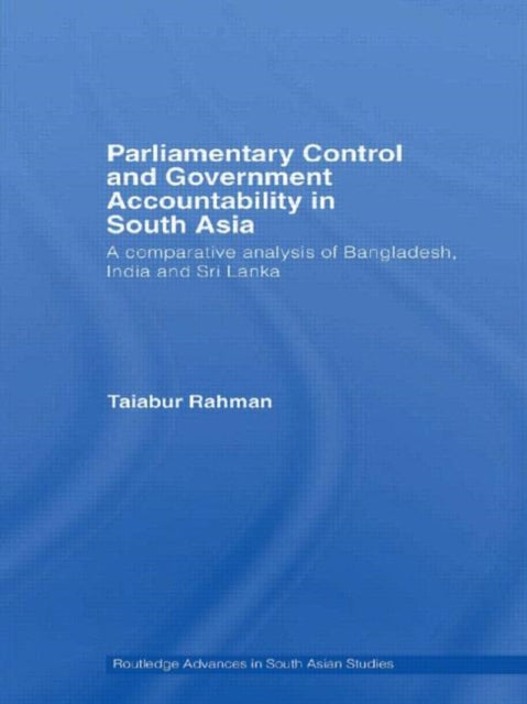 Book cover of: Parliamentary Control and Government Accountability in South Asia. By: Taiabur Rahman