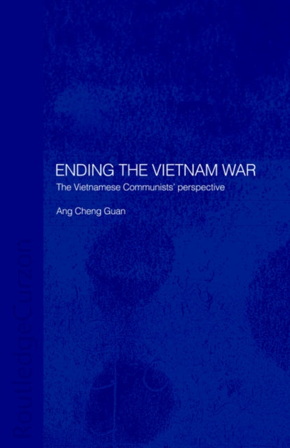 Book cover of: Ending the Vietnam War. By: Ang Cheng Guan