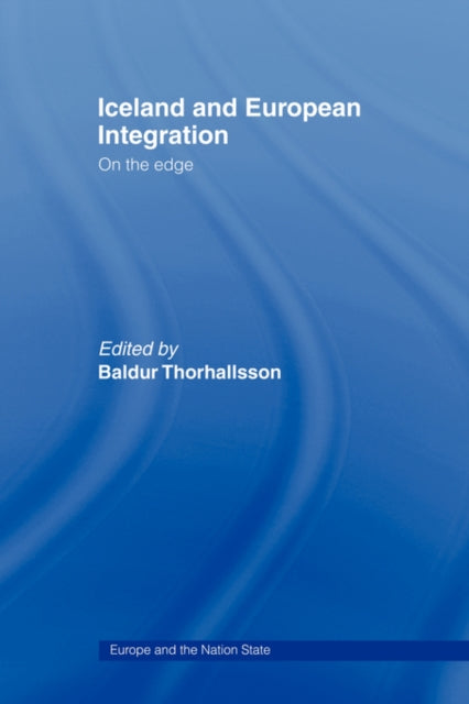 Book cover of: Iceland and European Integration. By: Thorhallsson