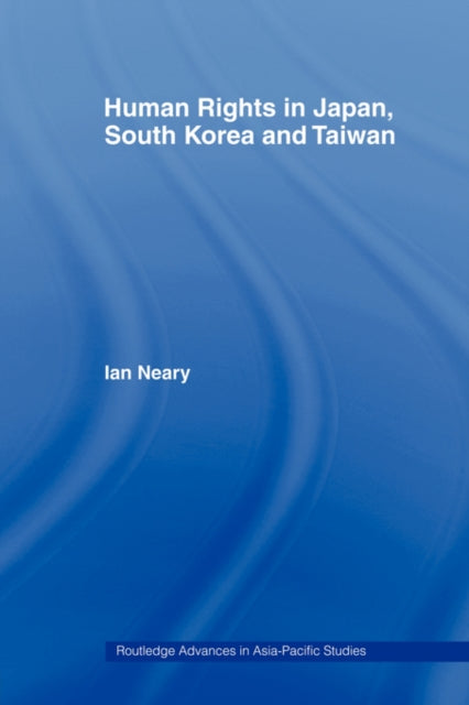 Book cover of: Human Rights in Japan, South Korea and Taiwan. By: Ian Neary