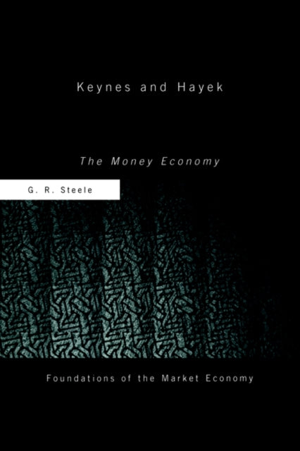 Book cover of: Keynes and Hayek. By: Gerry Steele