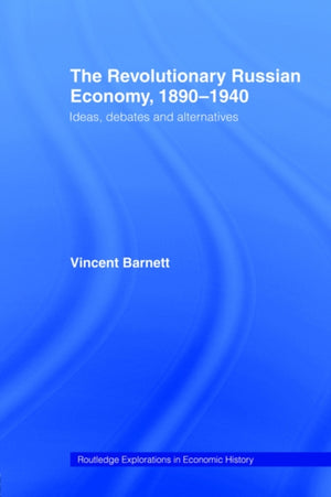 The Revolutionary Russian Economy, 1890-1940