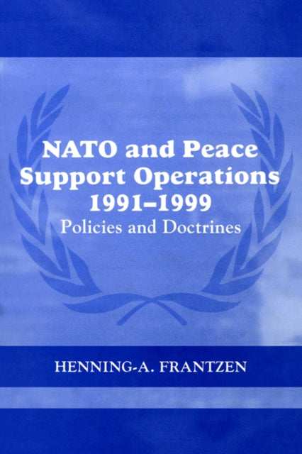 Book cover of: NATO and Peace Support Operations, 1991-1999. By: Henning A. Frantzen