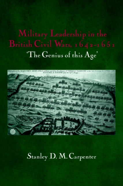 Book cover of: Military Leadership in the British Civil Wars, 1642-1651. By: S. Carpenter