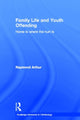 Book cover of: Family Life and Youth Offending. By: Arthur, Raymond Arthur