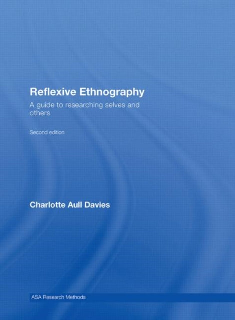 Book cover of: Reflexive Ethnography. By: C. A. Davies, Charlotte Aull Davies