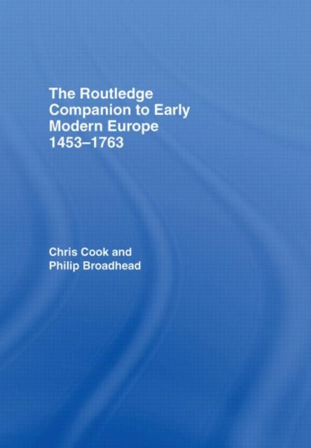 Book cover of: Routledge Companion to Early Modern Europe, 1453-1763. By: Cook/Broadhead