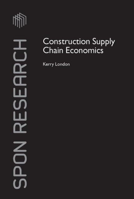 Book cover of: Construction Supply Chain Economics. By: Kerry London