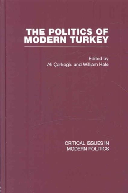 Book cover of: Politics of Modern Turkey. By: Ali Carkoglu: W