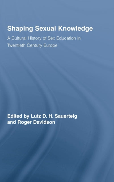 Book cover of: Shaping Sexual Knowledge. By: Sauerteig/David