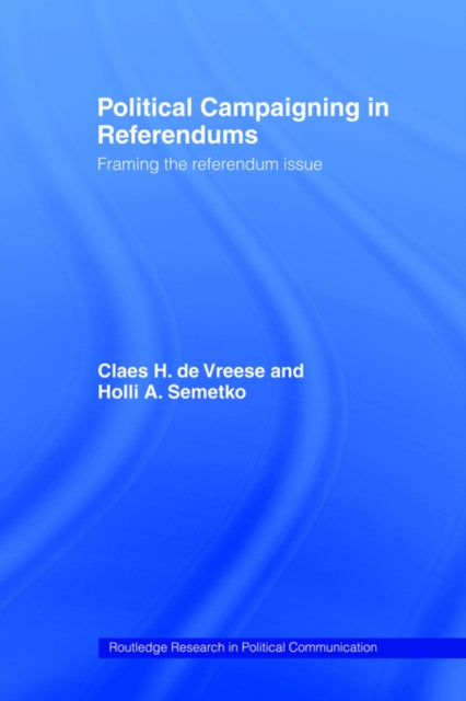 Book cover of: Political Campaigning in Referendums. By: Holli A. Semetko