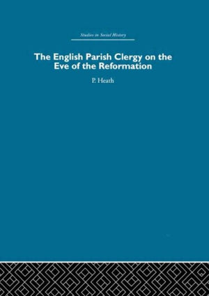 English Parish Clergy on the Eve of the Reformation