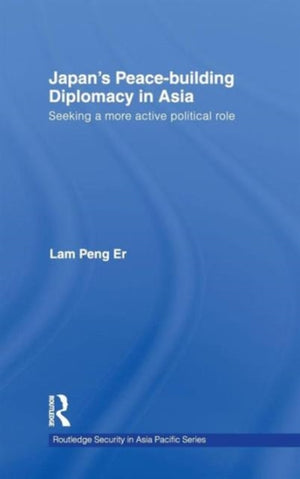 Japan's Peace-Building Diplomacy in Asia