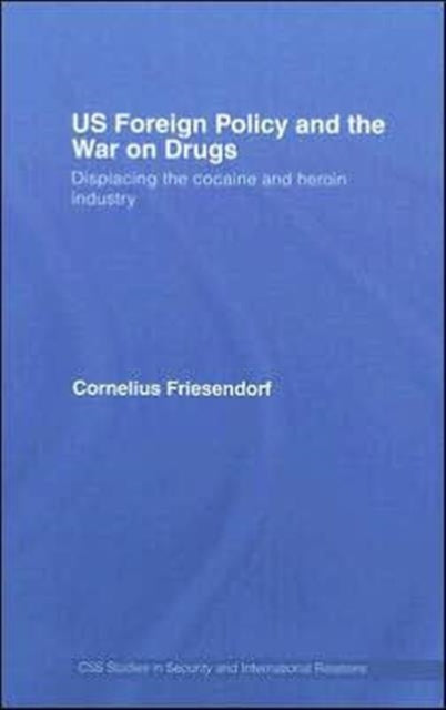 Book cover of: US Foreign Policy and the War on Drugs. By: Co Friesendorf