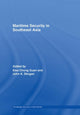 Book cover of: Maritime Security in Southeast Asia. By: Kwa. & Sk Guan