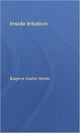 Book cover of: Inside Intuition. By: Eu Sadler-Smith, Eugene Sadler-Smith