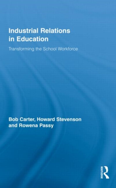 Book cover of: Industrial Relations in Education. By: Bob Carter