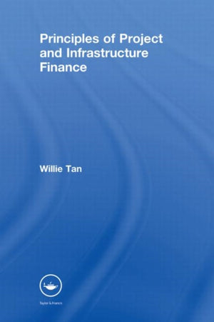 Principles of Project and Infrastructure Finance