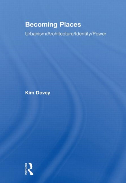 Book cover of: Becoming Places. By: Kim Dovey