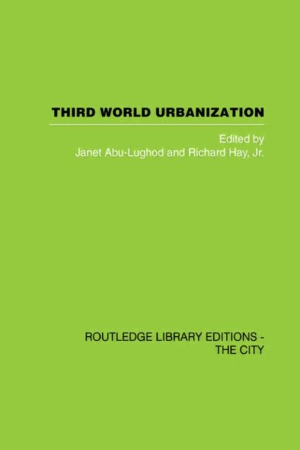 Book cover of: Third World Urbanization. By: Janet L. Abu-Lughod