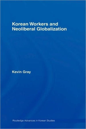 Korean Workers and Neoliberal Globalization
