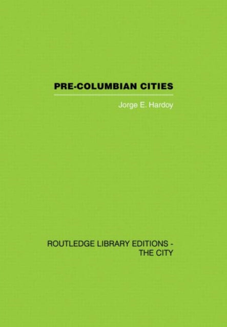 Book cover of: Pre-Colombian Cities. By: J. & Th Hardoy