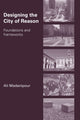 Book cover of: Designing the City of Reason. By: Ali Madanipour