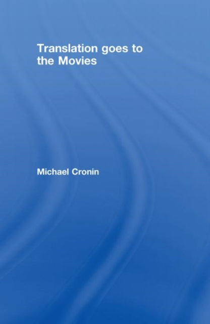 Book cover of: Translation goes to the Movies. By: Cronin, Michael