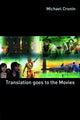 Book cover of: Translation goes to the Movies. By: Cronin, Michael, Michael Cronin