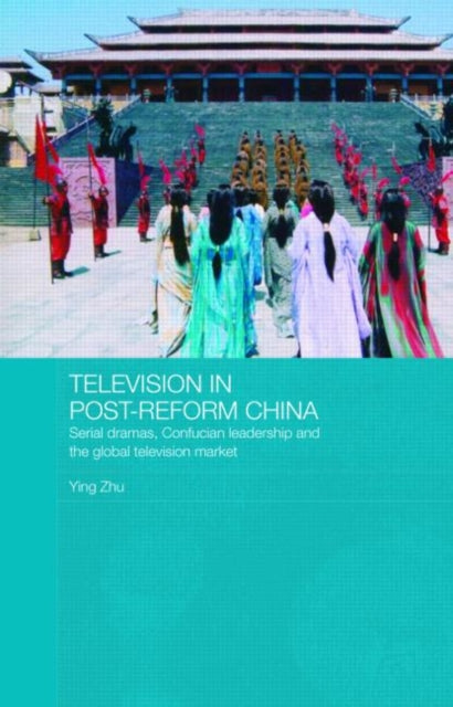 Book cover of: Television in Post-Reform China. By: Ying Zhu