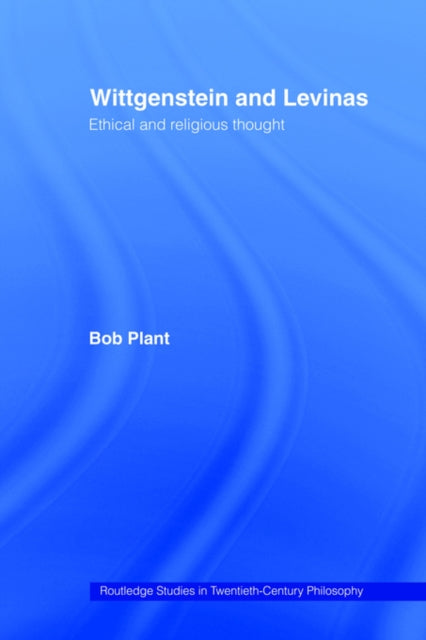 Book cover of: Wittgenstein and Levinas. By: Plant