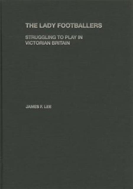 Book cover of: Lady Footballers. By: James Lee