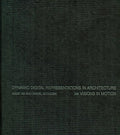 Dynamic Digital Representations in Architecture